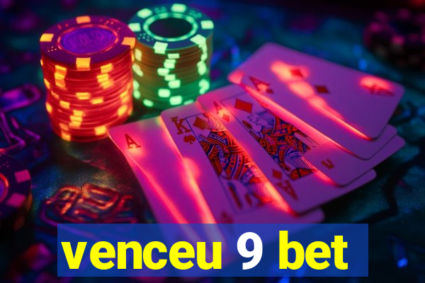 venceu 9 bet